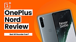 OnePlus Nord Review: The Best All-Rounder Phone Ever?