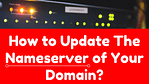 How to Update or Change The Nameserver of Your Domain?