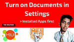 Turn On Documents In Settings Installed Apps First: SOLVED